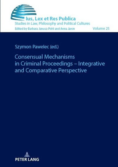 bokomslag Consensual Mechanisms in Criminal Proceedings  Integrative and Comparative Perspective