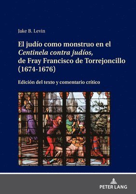 El Judo Como Monstruo En El Centinela Contra Judos, de Fray Francisco de Torrejoncillo (1674-1676) 1