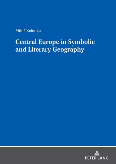 bokomslag Central Europe in Symbolic and Literary Geography