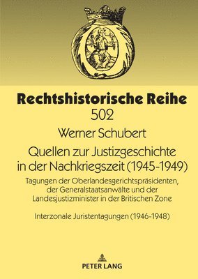Quellen Zur Justizgeschichte in Der Nachkriegszeit (1945-1949) 1