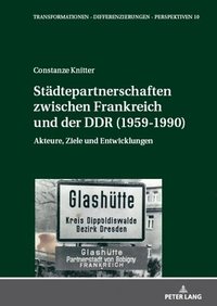 bokomslag Staedtepartnerschaften Zwischen Frankreich Und Der DDR (1959-1990)
