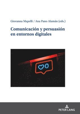 Ana Pano Alaman, Giovanna Mapelli - Comunicación y persuasión en entornos digitales, Inbunden
