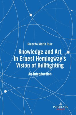Knowledge and Art in Ernest Hemingway's Vision of Bullfighting 1