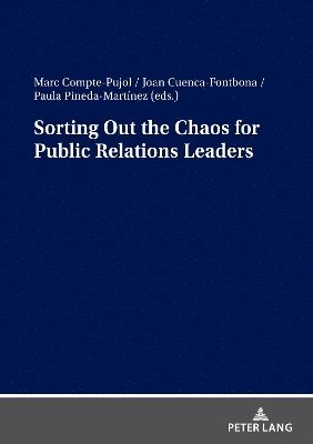 Sorting Out the Chaos for Public Relations Leaders 1