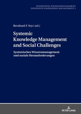 Systemic Knowledge Management and Social Challenges Systemisches Wissensmanagement und soziale Herausforderungen 1