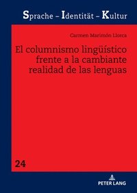 bokomslag El Columnismo Linguestico Frente a la Cambiante Realidad de Las Lenguas