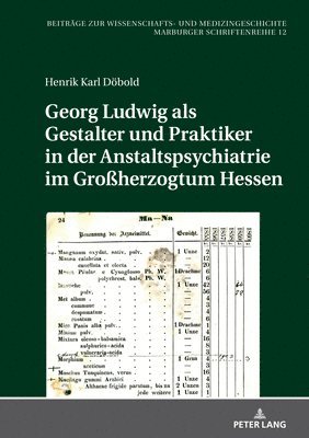 bokomslag Georg Ludwig als / Gestalter und Praktiker in der Anstaltspsychiatrie im Groherzogtum Hessen