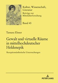 bokomslag Gewalt und virtuelle Raeume in mittelhochdeutscher Heldenepik