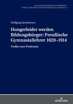 Holger Thünemann, Jürgen Elvert, Christine Gundermann, Wolfgang Hasberg, Wolfgang Jacobmeyer - Hungerleider werden Bildungsbuerger, Inbunden