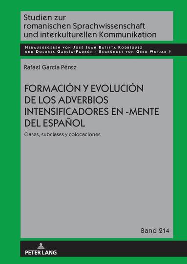 Rafael García Pérez, Gerd Wotjak, Dolores García Padrón - Formación y evolución de los adverbios intensificadores en -mente del español, Inbunden