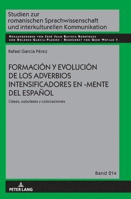 Formación Y Evolución de Los Adverbios Intensificadores En -Mente del Español