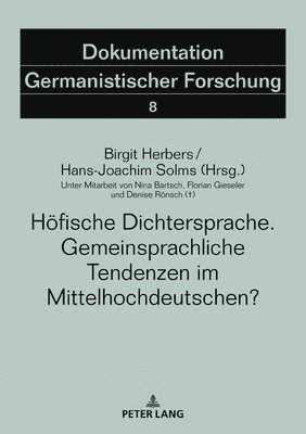 Hans-Joachim Solms, Birgit Herbers - Hoefische Dichtersprache. Gemeinsprachliche Tendenzen Im Mittelhochdeutschen?, Inbunden