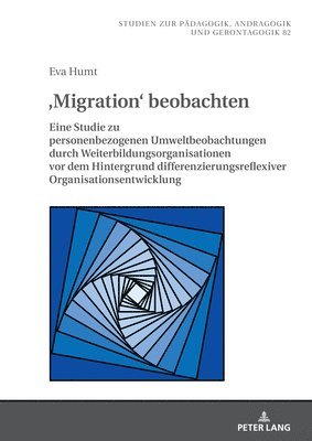 Eva Humt, Bernd Käpplinger, Steffi Robak, Bernd Kapplinger - 'Migration' beobachten, Inbunden
