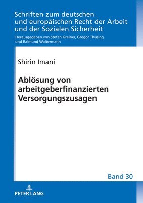 Shirin Imani, Gregor Thüsing, Gregor Thusing - Abloesung von arbeitgeberfinanzierten Versorgungszusagen, Inbunden