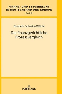 bokomslag Der finanzgerichtliche Prozessvergleich