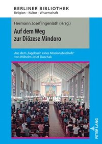 bokomslag Auf dem Weg zur Dioezese Mindoro: Aus dem 'Tagebuch eines Missionsbischofs' von Wilhelm Josef Duschak