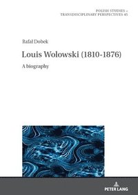 bokomslag Louis Wolowski (1810-1876)