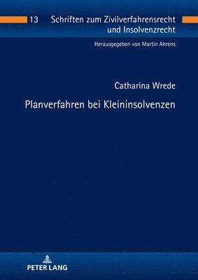Catharina Wrede, Martin Ahrens - Planverfahren bei Kleininsolvenzen, Inbunden