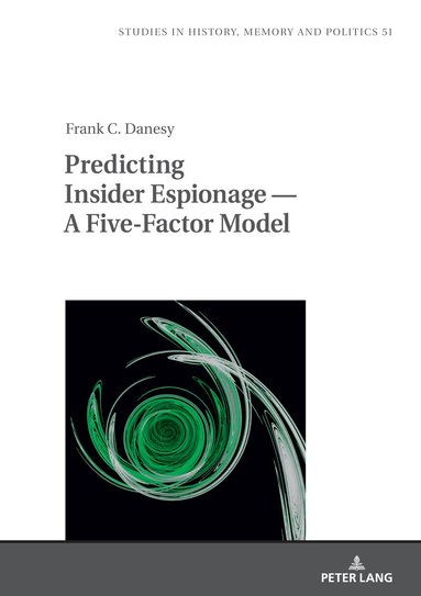 Frank Danesy, Barbara Klich-Kluczewska - Predicting Insider Espionage — A Five-Factor Model, Inbunden