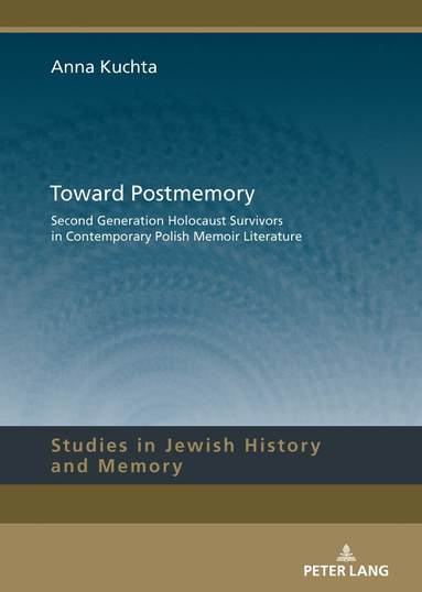 Anna Kuchta - Toward Postmemory, Inbunden