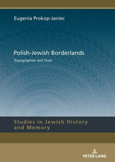 Eugenia Prokop-Janiec - Polish-Jewish Borderlands, Inbunden