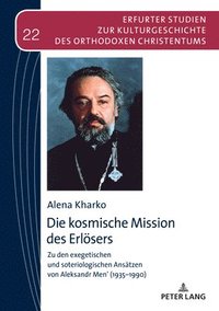 bokomslag Die kosmische Mission des Erlsers; Zu den exegetischen und soteriologischen Anstzen von Aleksandr Men' (1935-1990)