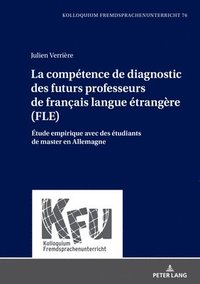 bokomslag La comptence de diagnostic des futurs professeurs de franais langue trangre (FLE)