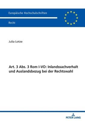 bokomslag Art. 3 Abs. 3 ROM I-Vo: Inlandssachverhalt Und Auslandsbezug Bei Der Rechtswahl