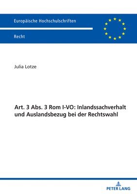 Art. 3 Abs. 3 ROM I-Vo: Inlandssachverhalt Und Auslandsbezug Bei Der Rechtswahl 1