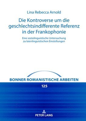 bokomslag Die Kontroverse um die geschlechtsindifferente Referenz in der Frankophonie