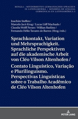 Joachim Steffen, Marcelo Krug, Lucas Löff Machado - Sprachkontakt, Variation Und Mehrsprachigkeit. Sprachliche Perspektiven Auf Die Akademische Arbeit Von Cléo Vilson Altenhofen / Contato Linguístico, Variação E Plurilinguismo. Perspectivas Linguísticas Sobre O Trabalho Acadêmico de Cléo Vilson Altenhofen, Inbunden