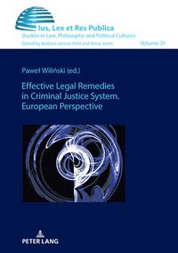 bokomslag Effective Legal Remedies in Criminal Justice System. European Perspective