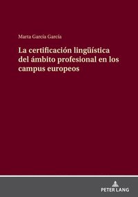 bokomslag La Certificacin Linguestica del mbito Profesional En Los Campus Europeos