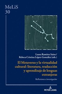 bokomslag El Metaverso Y La Virtualidad Cultural: Literatura, Traduccin Y Aprendizaje de Lenguas Extranjeras