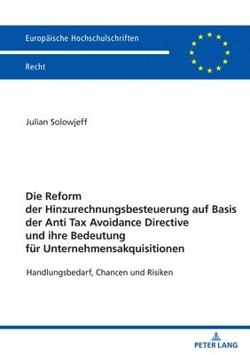 Die Reform Der Hinzurechnungsbesteuerung Auf Basis Der Anti Tax Avoidance Directive Und Ihre Bedeutung Fuer Unternehmensakquisitionen 1