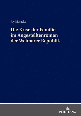 Die Krise Der Familie Im Angestelltenroman Der Weimarer Republik 1