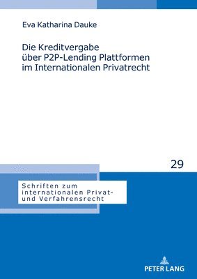 Die Kreditvergabe ueber P2P-Lending Plattformen im Internationalen Privatrecht 1