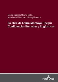 bokomslag La Obra de Laura Montoya Upegui Confluencias Literarias Y Linguesticas