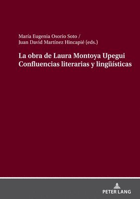 La Obra de Laura Montoya Upegui Confluencias Literarias Y Linguesticas 1