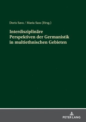 bokomslag Interdisziplinaere Perspektiven der Germanistik in multiethnischen Gebieten