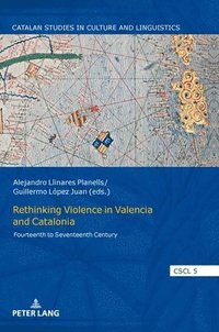 bokomslag Rethinking Violence in Valencia and Catalonia