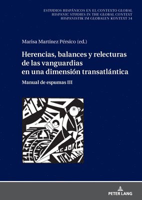 Marisa Martínez Pérsico - Herencias, balances y relecturas de las vanguardias en una dimensión transatlántica, Inbunden