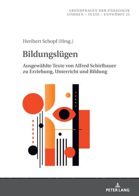 Alfred Schirlbauer, Heribert Schopf - Bildungsluegen, Inbunden