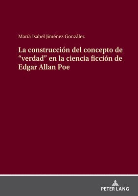 La Construccin del Concepto de &quot;Verdad&quot; En La Ciencia Ficcin de Edgar Allan Poe 1