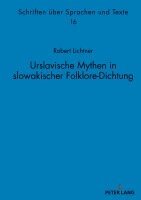 Robert Lichtner - Urslavische Mythen in slowakischer Folklore-Dichtung, Inbunden