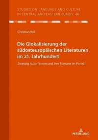 bokomslag Die Glokalisierung der suedosteuropaeischen Literaturen im 21. Jahrhundert