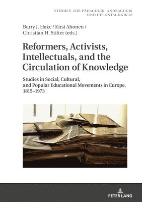 bokomslag Reformers, Activists, Intellectuals, and the Circulation of Knowledge