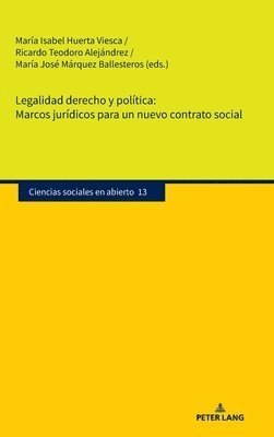 bokomslag Legalidad Derecho Y Política. Marcos Jurídicos Para Un Nuevo Contrato Social