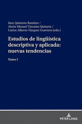 Sara Quintero Ramírez, Carlos Alberto Vázquez Guerrero, Alexis Missael Vizcaíno Quirarte - Estudios de Lingueística Descriptiva Y Aplicada: Nuevas Tendencias, Inbunden