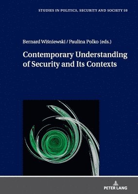 bokomslag Contemporary Understanding of Security and Its Contexts